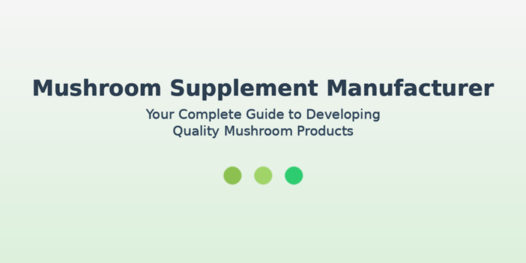 mushroom supplement manufacturer intro graphic